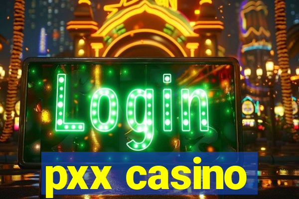 pxx casino